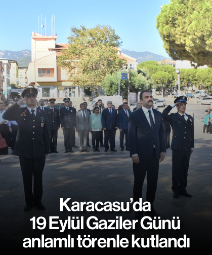 Karacasu’da 19 Eylül Gaziler Günü anlamlı törenle kutlandı