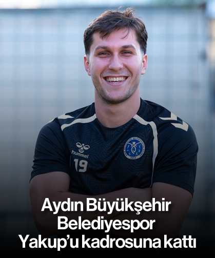 Aydın Büyükşehir Belediyespor, Yakup'u kadrosuna kattı