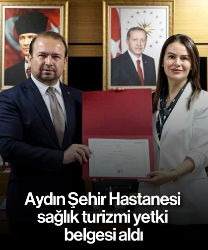 Aydın Şehir Hastanesi sağlık turizmi yetki belgesi aldı
