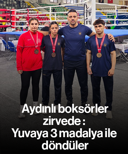 Aydınlı boksörler zirvede :  Yuvaya 3 madalya ile döndüler