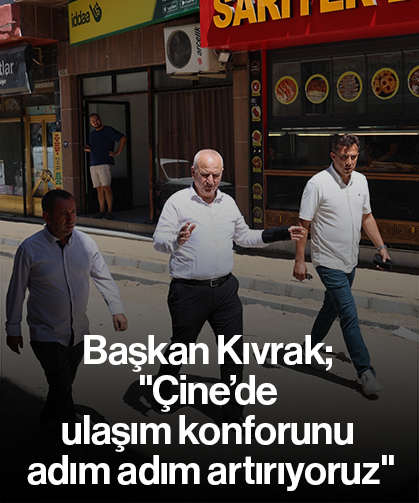 Başkan Kıvrak, "Çine’de ulaşım konforunu adım adım artırıyoruz"