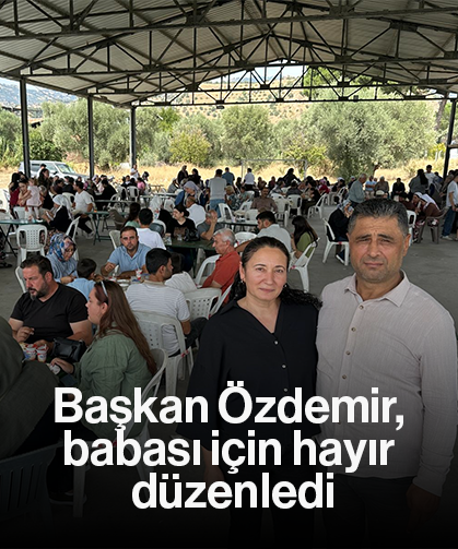 Başkan Özdemir, babası için hayır düzenledi