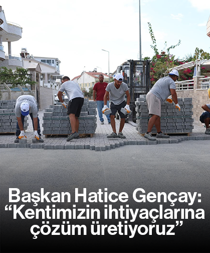 Başkan Hatice Gençay: “Kentimizin ihtiyaçlarına çözüm üretiyoruz”