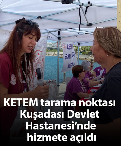 KETEM tarama noktası Kuşadası Devlet Hastanesi’nde hizmete açıldı