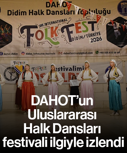 DAHOT’un Uluslararası Halk Dansları festivali ilgiyle izlendi