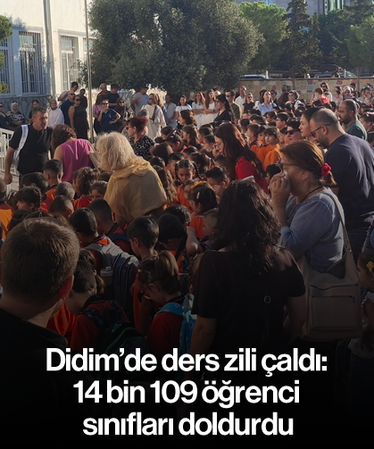 Didim’de ders zili çaldı: 14 bin 109 öğrenci sınıfları doldurdu