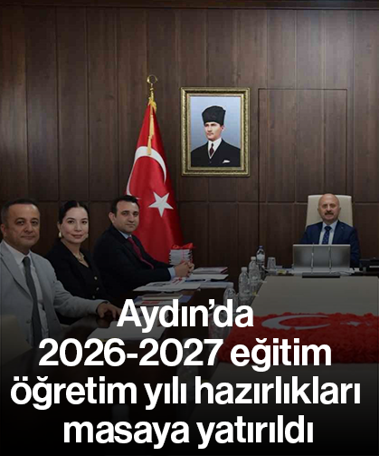 Aydın’da 2026-2027 eğitim öğretim yılı hazırlıkları masaya yatırıldı