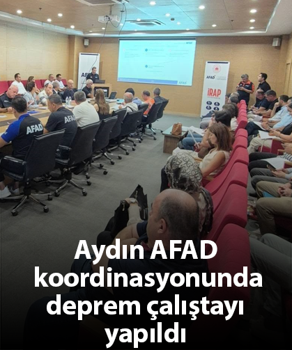 Aydın AFAD koordinasyonunda deprem çalıştayı yapıldı