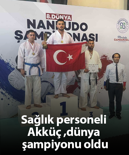 Sağlık personeli Akküç, dünya şampiyonu oldu