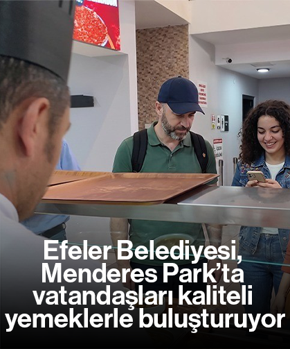 Efeler Belediyesi, Menderes Park’ta vatandaşları kaliteli yemeklerle buluşturuyor