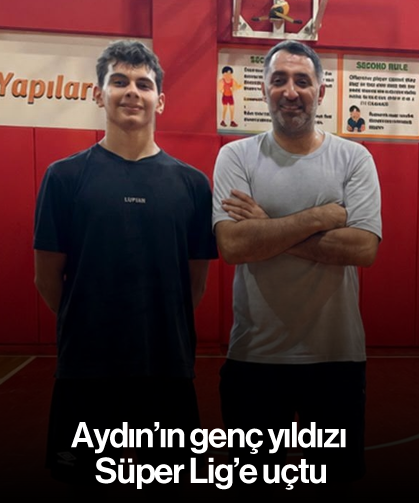Aydın'ın genç yıldızı Süper Lig'e uçtu