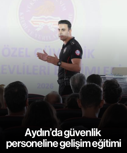 Aydın’da güvenlik personeline gelişim eğitimi
