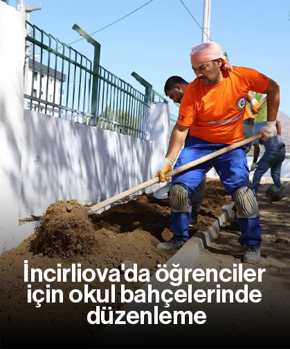 İncirliova'da öğrenciler için okul bahçelerinde düzenleme