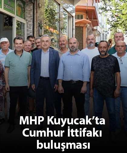 MHP Kuyucak’ta Cumhur İttifakı buluşması