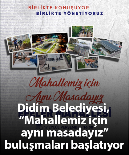 Didim Belediyesi, “Mahallemiz için aynı masadayız” buluşmaları başlatıyor