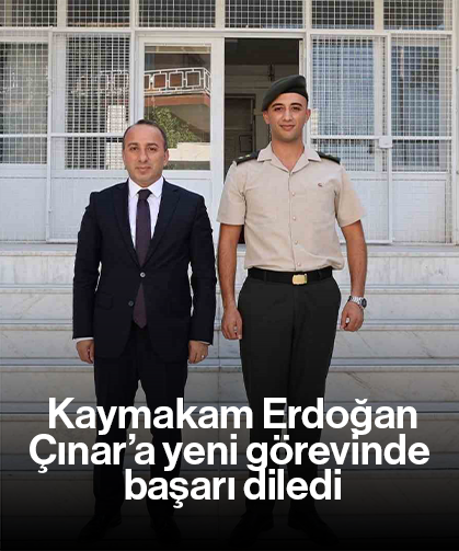 Kaymakam Erdoğan, Çınar’a yeni görevinde başarı diledi