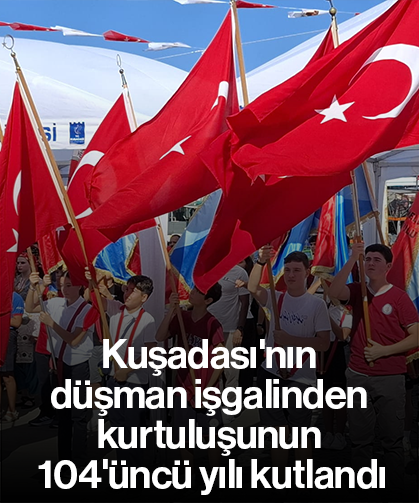 Kuşadası'nın düşman işgalinden kurtuluşunun 104'üncü yılı kutlandı