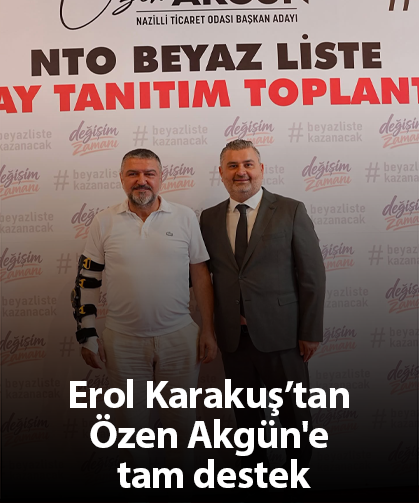Erol Karakuş’tan Özen Akgün'e tam destek
