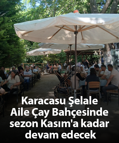 Karacasu Şelale Aile Çay Bahçesinde sezon Kasım'a kadar devam edecek