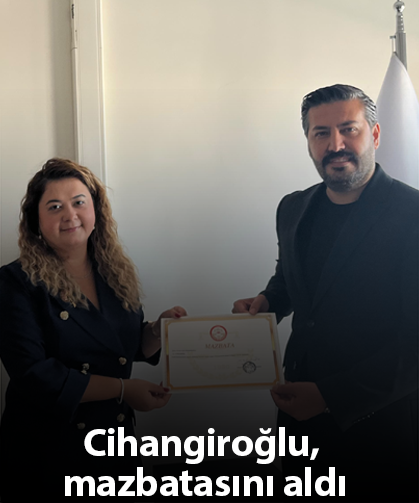 Cihangiroğlu, mazbatasını aldı