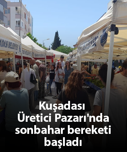 Kuşadası Üretici Pazarı'nda sonbahar bereketi başladı