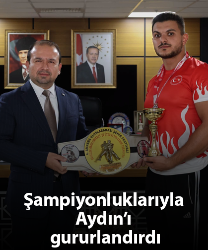 Şampiyonluklarıyla Aydın’ı gururlandırdı