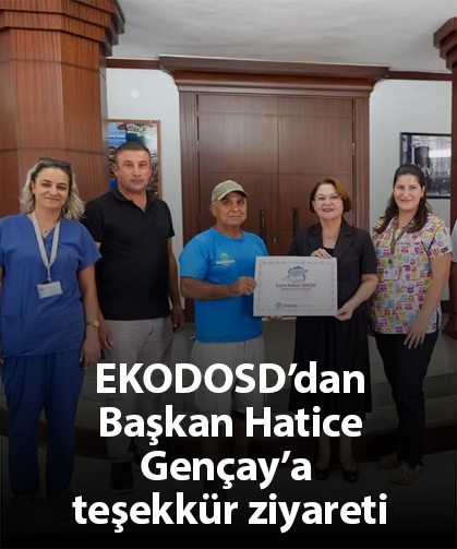 EKODOSD’dan Başkan Hatice Gençay’a teşekkür ziyareti