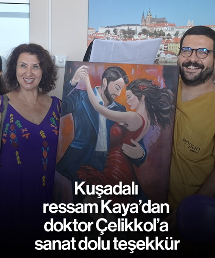 Kuşadalı ressam Kaya’dan doktor Çelikkol'a sanat dolu teşekkür