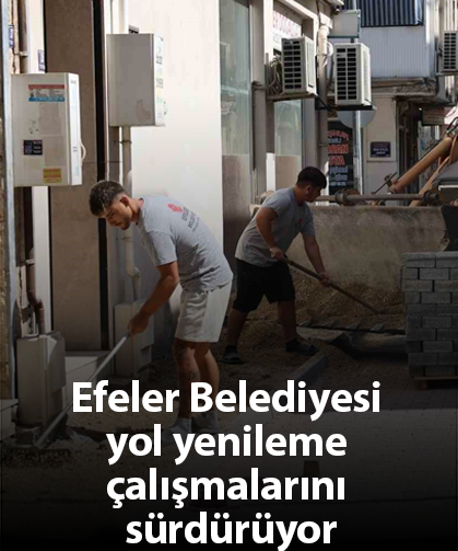 Efeler Belediyesi yol yenileme çalışmalarını sürdürüyor