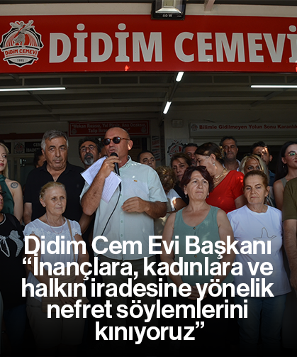 Didim Cem Evi Başkanı “İnançlara, kadınlara ve halkın iradesine yönelik nefret söylemlerini kınıyoruz”