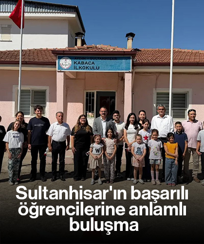 Sultanhisar'ın başarılı öğrencilerine anlamlı buluşma