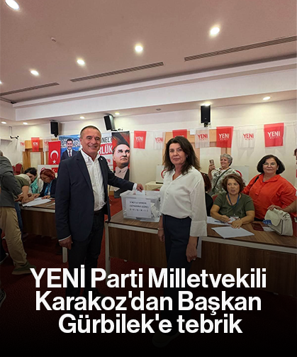YENİ Parti Milletvekili Karakoz'dan Başkan Gürbilek'e tebrik