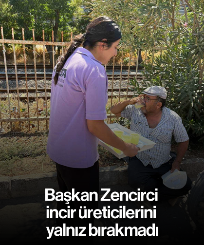 Başkan Zencirci, incir üreticilerini yalnız bırakmadı