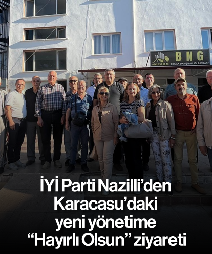 İYİ Parti Nazilli’den Karacasu’daki yeni yönetime "Hayırlı Olsun" ziyareti