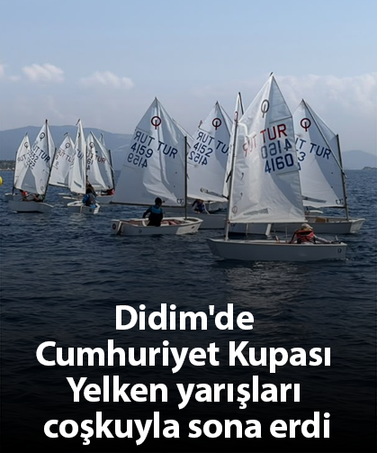 Didim'de Cumhuriyet Kupası Yelken yarışları coşkuyla sona erdi