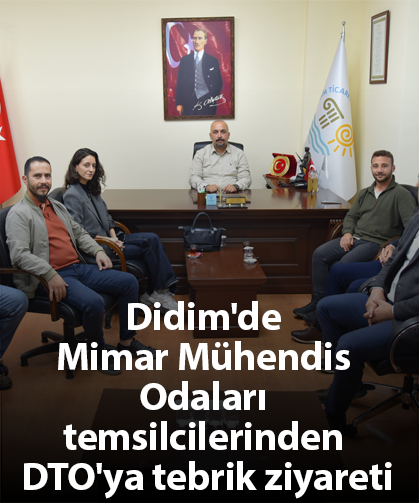 Didim'de Mimar Mühendis Odaları temsilcilerinden DTO'ya tebrik ziyareti