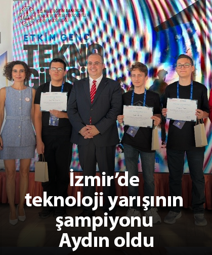 İzmir’de teknoloji yarışının şampiyonu Aydın oldu