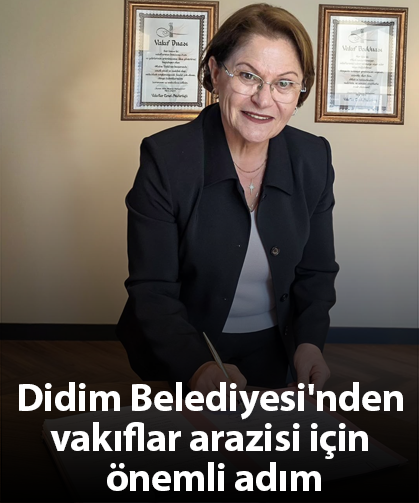 Didim Belediyesi'nden vakıflar arazisi için önemli adım