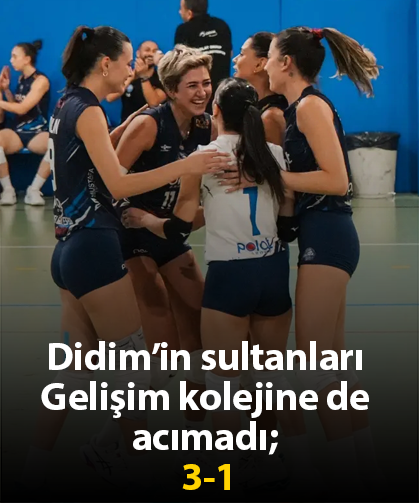 Didim’in sultanları Gelişim kolejine de acımadı; 3-1