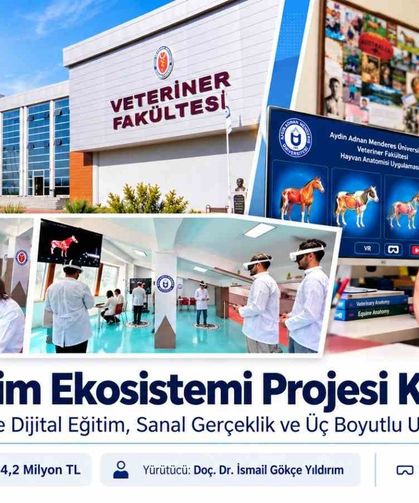 ADÜ Veteriner Fakültesi 'Dijital Eğitim Ekosistemi' projesi kabul edildi