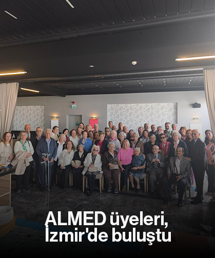 ALMED üyeleri, İzmir'de buluştu
