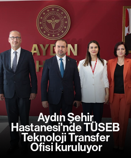 Aydın Şehir Hastanesi'nde TÜSEB Teknoloji Transfer Ofisi kuruluyor
