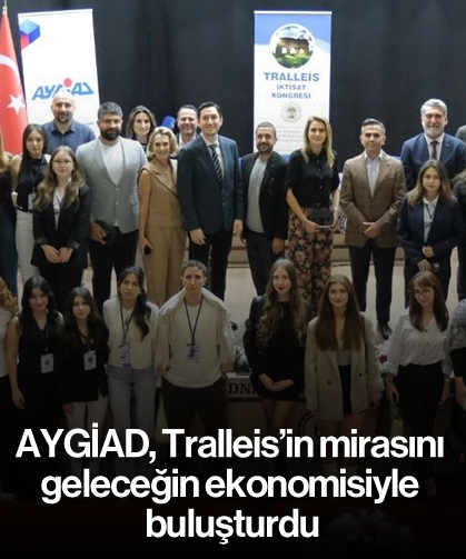 AYGİAD, Tralleis'in mirasını geleceğin ekonomisiyle buluşturdu