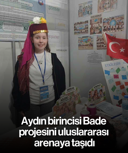 Aydın birincisi Bade, projesini uluslararası arenaya taşıdı
