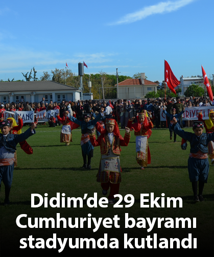 Didim’de 29 Ekim Cumhuriyet bayramı stadyumda kutlandı
