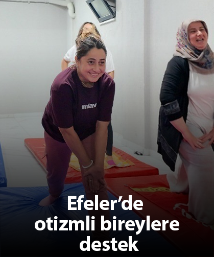 Efeler’de otizmli bireylere destek