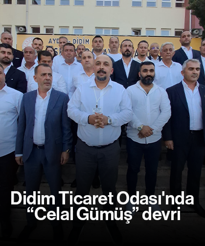 Didim Ticaret Odası'nda “Celal Gümüş” devri