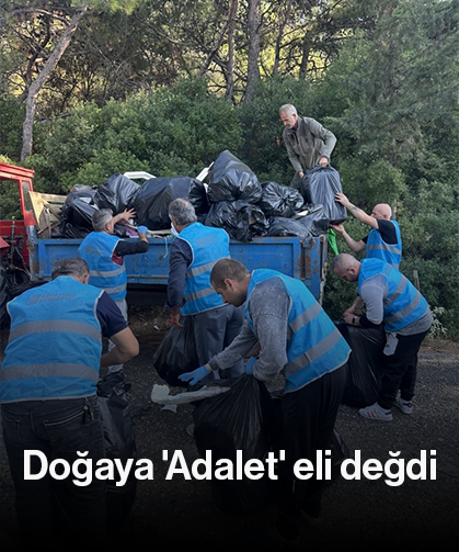 Doğaya 'Adalet' eli değdi