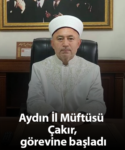 Aydın İl Müftüsü Çakır, görevine başladı