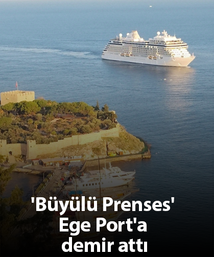 'Büyülü Prenses' Ege Port'a demir attı